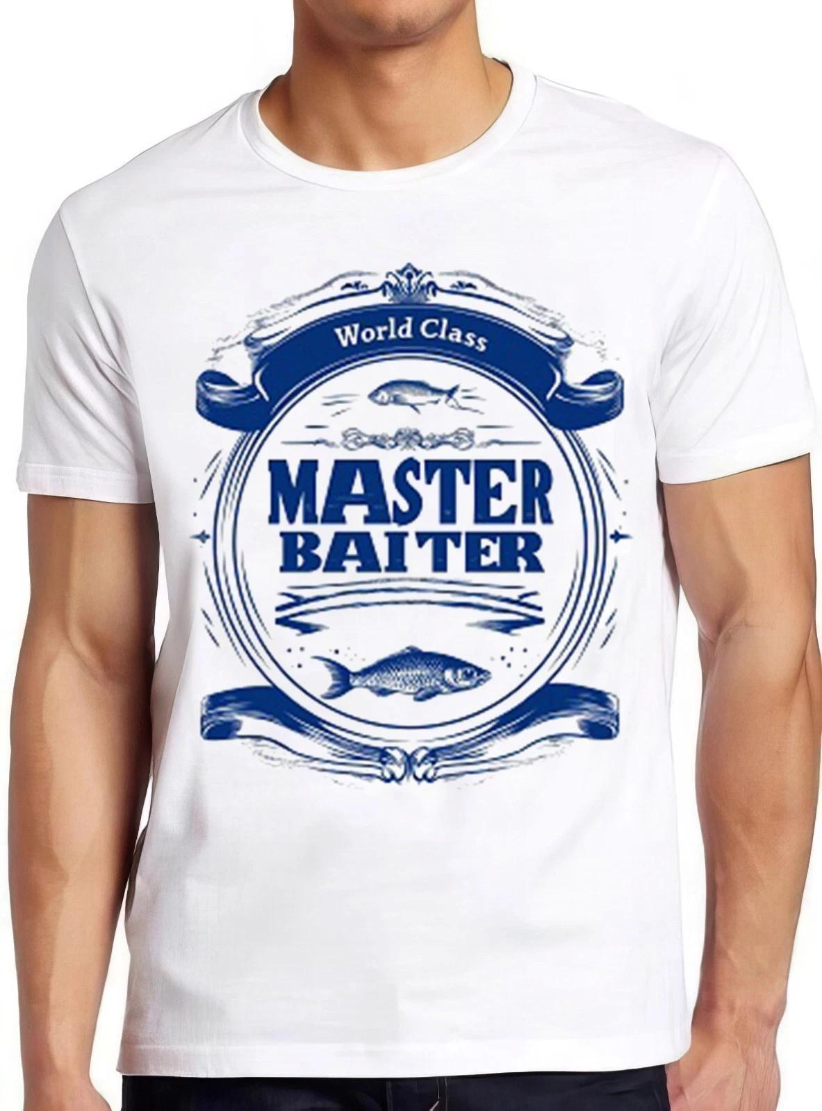 Master Baiter Funny Fishing Slogan Saying Offensive Sexual Gift Tee T Shirt 2437 XXXL