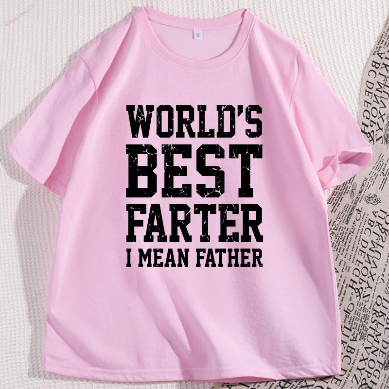 World Best Farter I Mean Father TShirt Men Cotton Crew Neck Short Sleeve Tshirt Casual Classic Graphic Tee for Men Comfortable