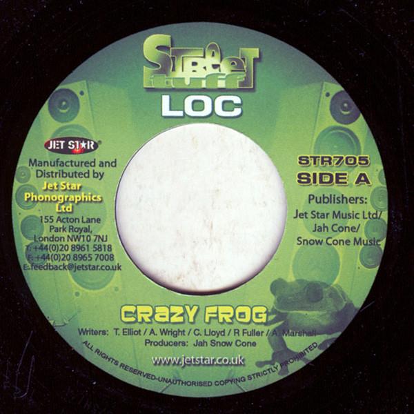 

7inch Record L.O.C - Crazy Frog STR705 Street Tuff Rec 2005 UK Reggae, Ska & Dub Used