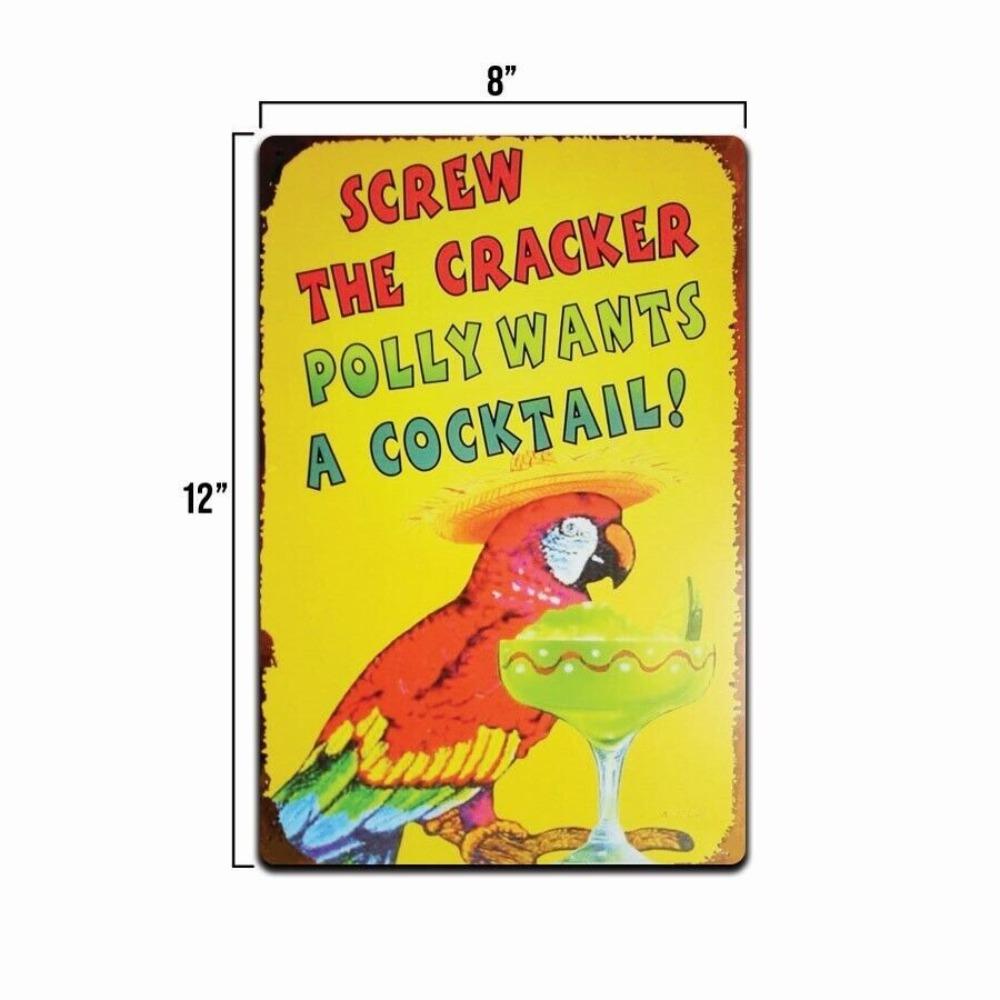 Bar Sign Screw The Cracker Polly Wants a Cocktail Metal Vintage Tin Sign 12x8