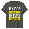 My Dog Is Not A TShirt Dog Lover Dogs Birthday Gift For Him And Her