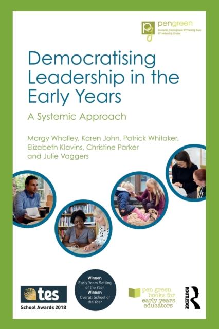 The Democratising Leadership In the Early Years : A Systemic Approach Book