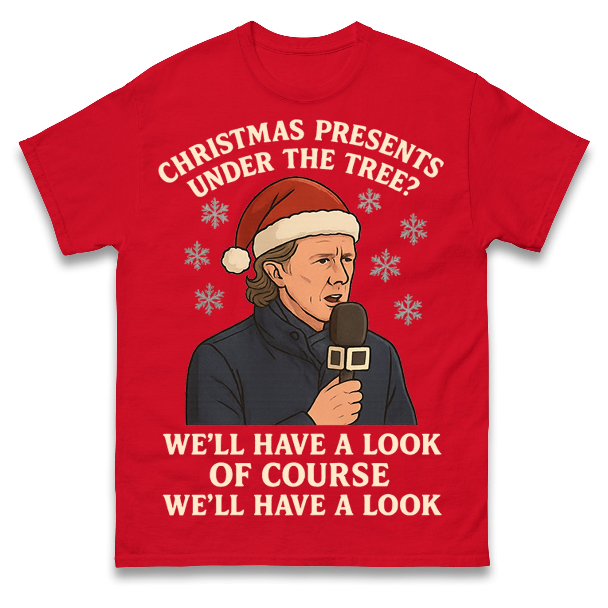 

Christmas Presents Under The Tree We ll Have a Look Steve McManaman Christmas T Shirt Tshirt Mens Womens Unisex Tops Tees 2XL