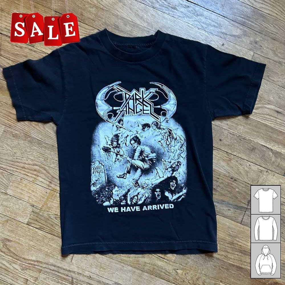

New Dark Angel We Have Arrived Gift For Fans Unisex S-5XL Shirt OS348 Unisex T-Shirt L