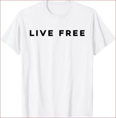 White Live Free T-Shirt Unisex T-Shirt