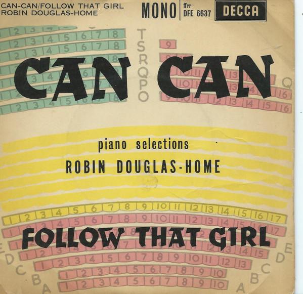 

7inch Record ROBIN DOUGLAS-HOME - Can Can / Follow That Girl DFE6637 Decca 1960 UK Soundtracks & Musicals Used