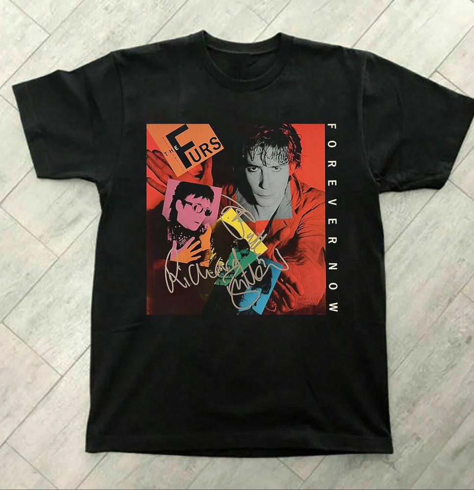 The Psychedelic Furs Band FOREVER NOW Unisex  All Size S To 5XL BL108 Unisex T-Shirt XXXXL
