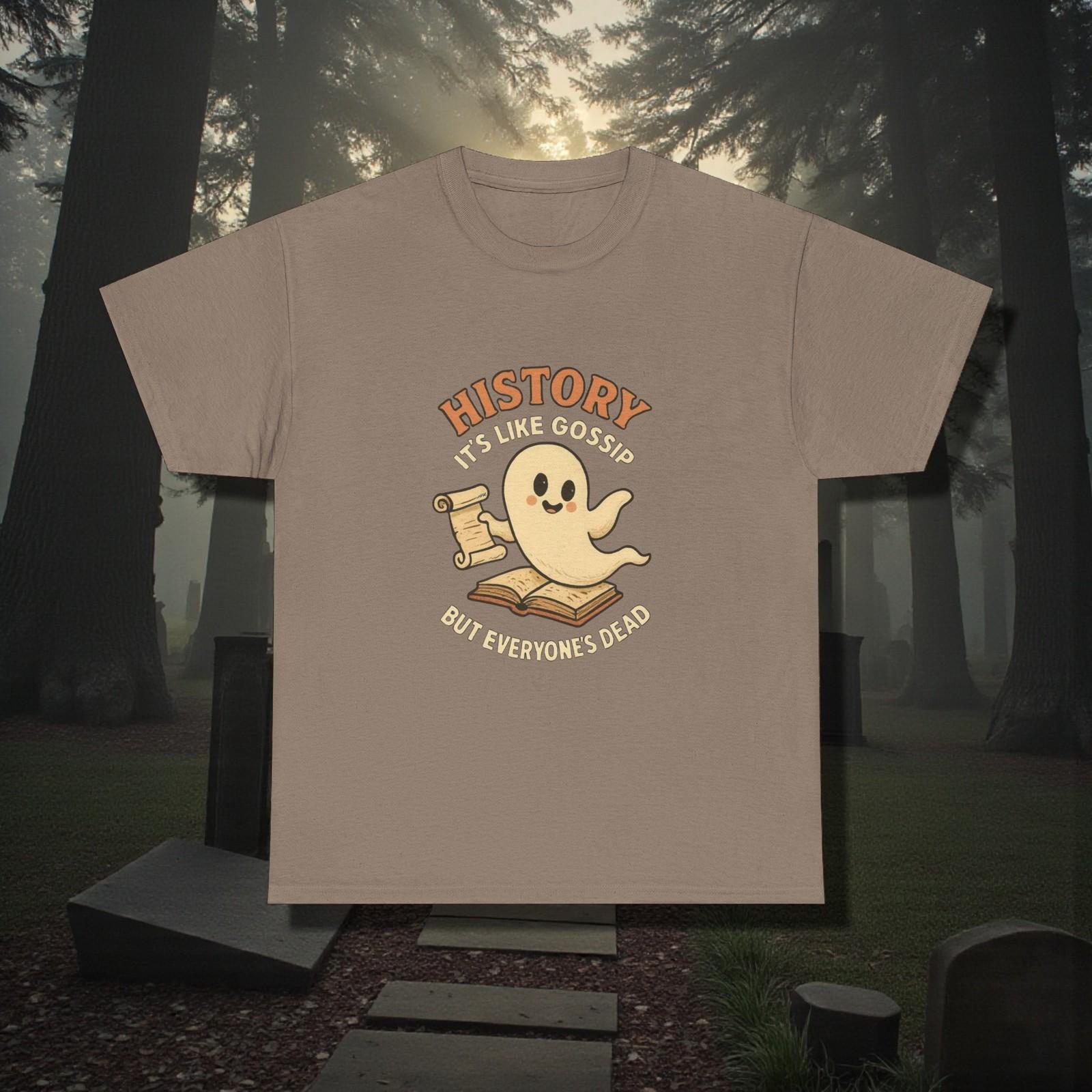 History Is Like Gossip Ghost Shirt | Funny T-Shirt, Spooky Vintage Design Top 2XL