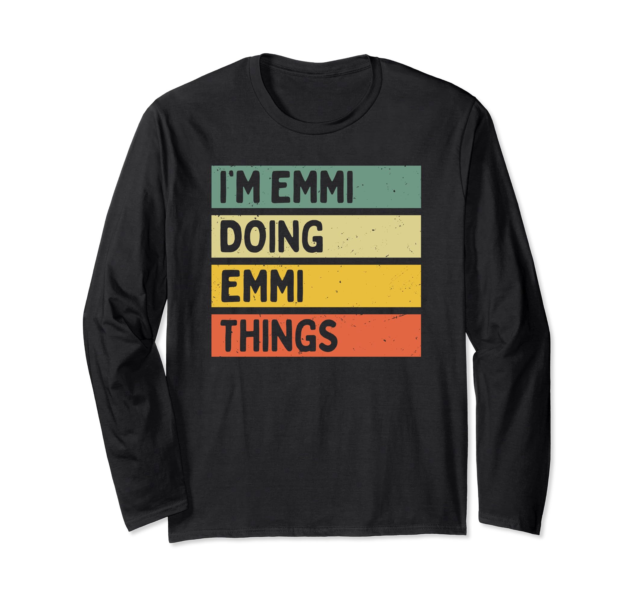 

Emmi Doing Emmi Things Funny Quotes Long Sleeve I m T-Shirt чёрный