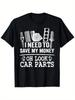 Humorous Mechanic T-Shirt for Car Lovers Featuring The Slogan 'I Need To Save My Money Oh Look