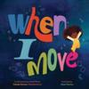 When I Move by Carole Boston Weatherford Hardback Book 9781454945543