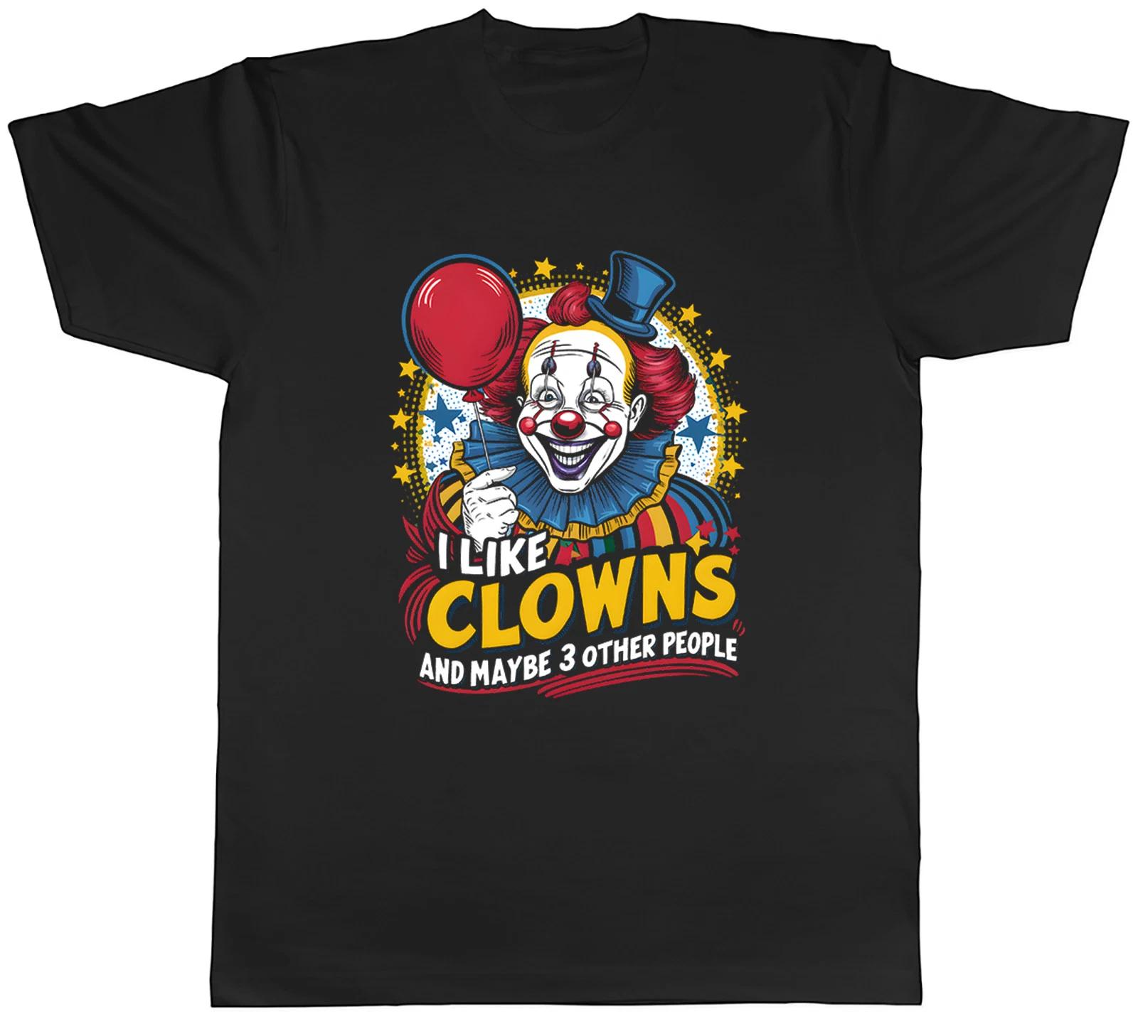 I Like Clowns Mens T-Shirt and Maybe Other People Tee Gift S