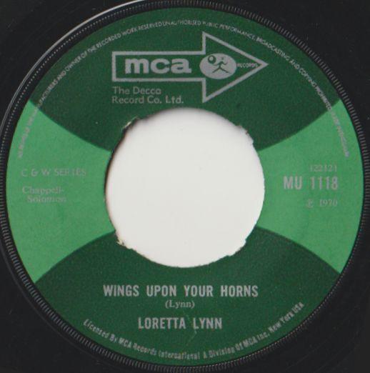 7inch Record LORETTA LYNN - Wings Upon Your Horns MU1118 MCA Records 1970 UK Country/Folk Used