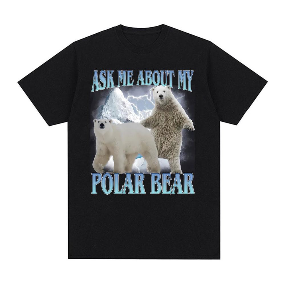 

Ask Me about My Polar Bear Funny Polar Bear T-shirt Men Women Fashion Classic Tee Shirt Streetwear Summer O-Neck Cotton T Shi... S разноцветный