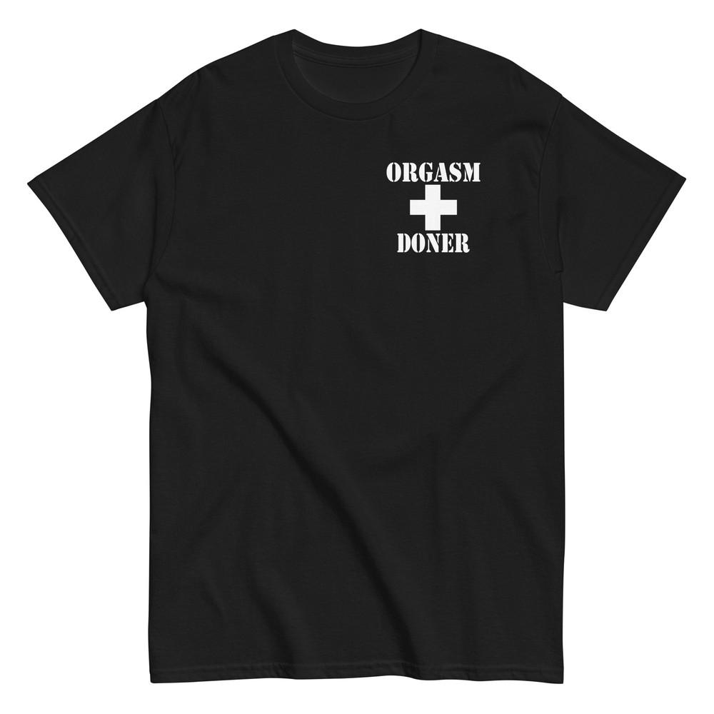 

Orgasm Donor Funny Unisex T-Shirt L
