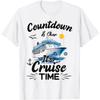 Countdown Is Over It's Cruise Time Cruising Cruise Ship T-Shirt