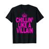 Chillin Like A Villain T-shirt Vintage Zacht Designer Kleding Veelzijdig Grafisch Topje Voor Dagelijks Gebruik Stijlvol Unisex