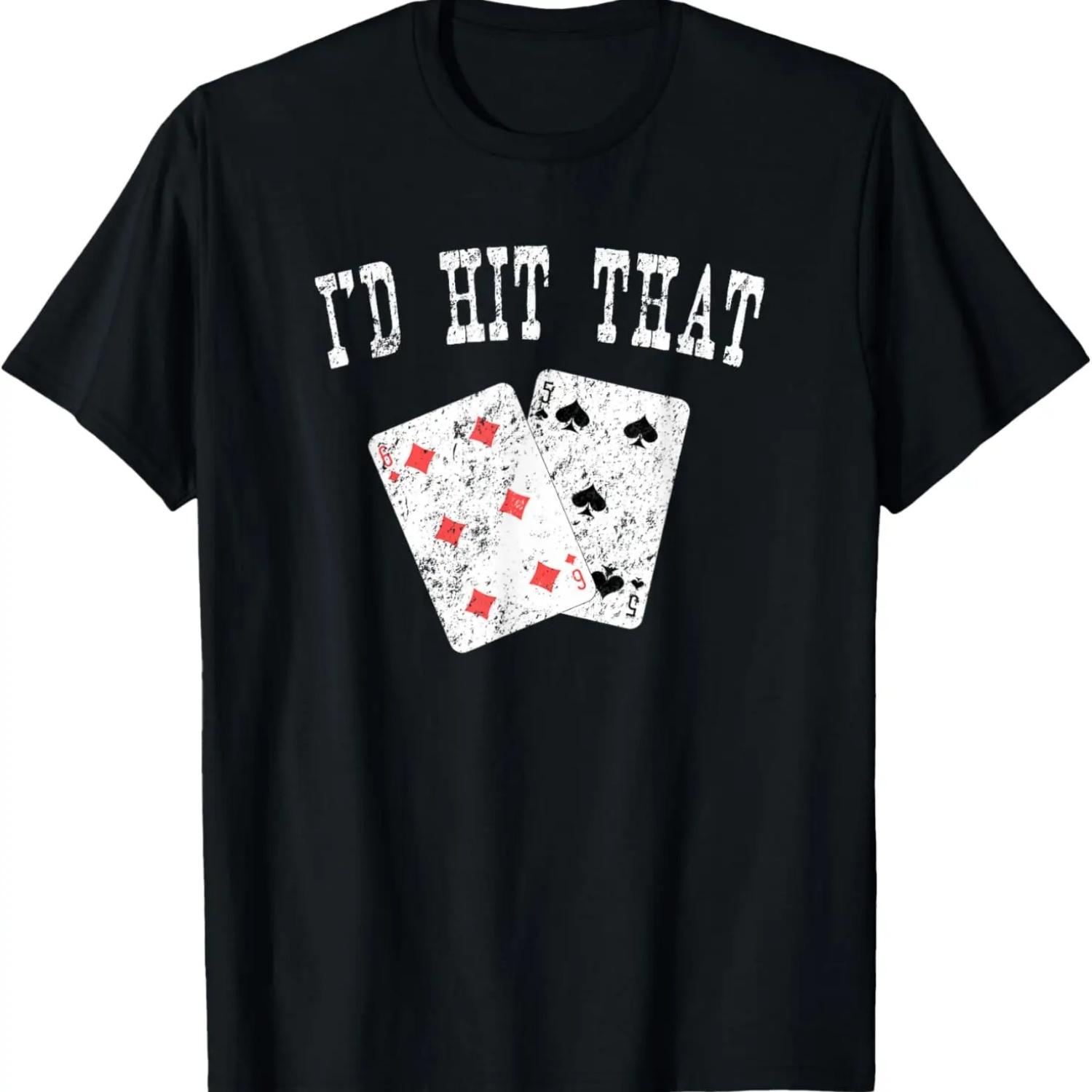 I d Hit That Blackjack Gambler Funny T-Shirt T-Shirt S