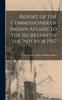 Buch Report of the Commissioner of Indian Affairs To the Secretary of the Interior 1907