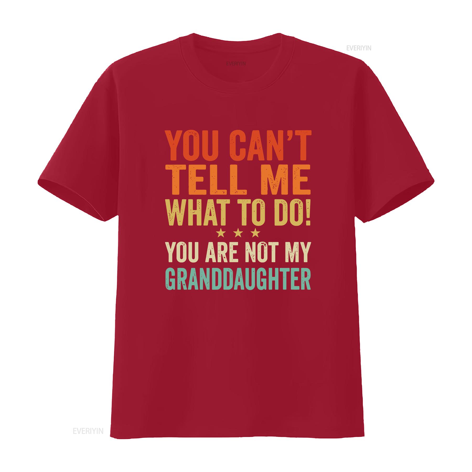 Grandpa T Shirt Grandma Granddaughter You Can t Tell Me What To Do You re Not My Funny vintage Washed Stretched fashion S