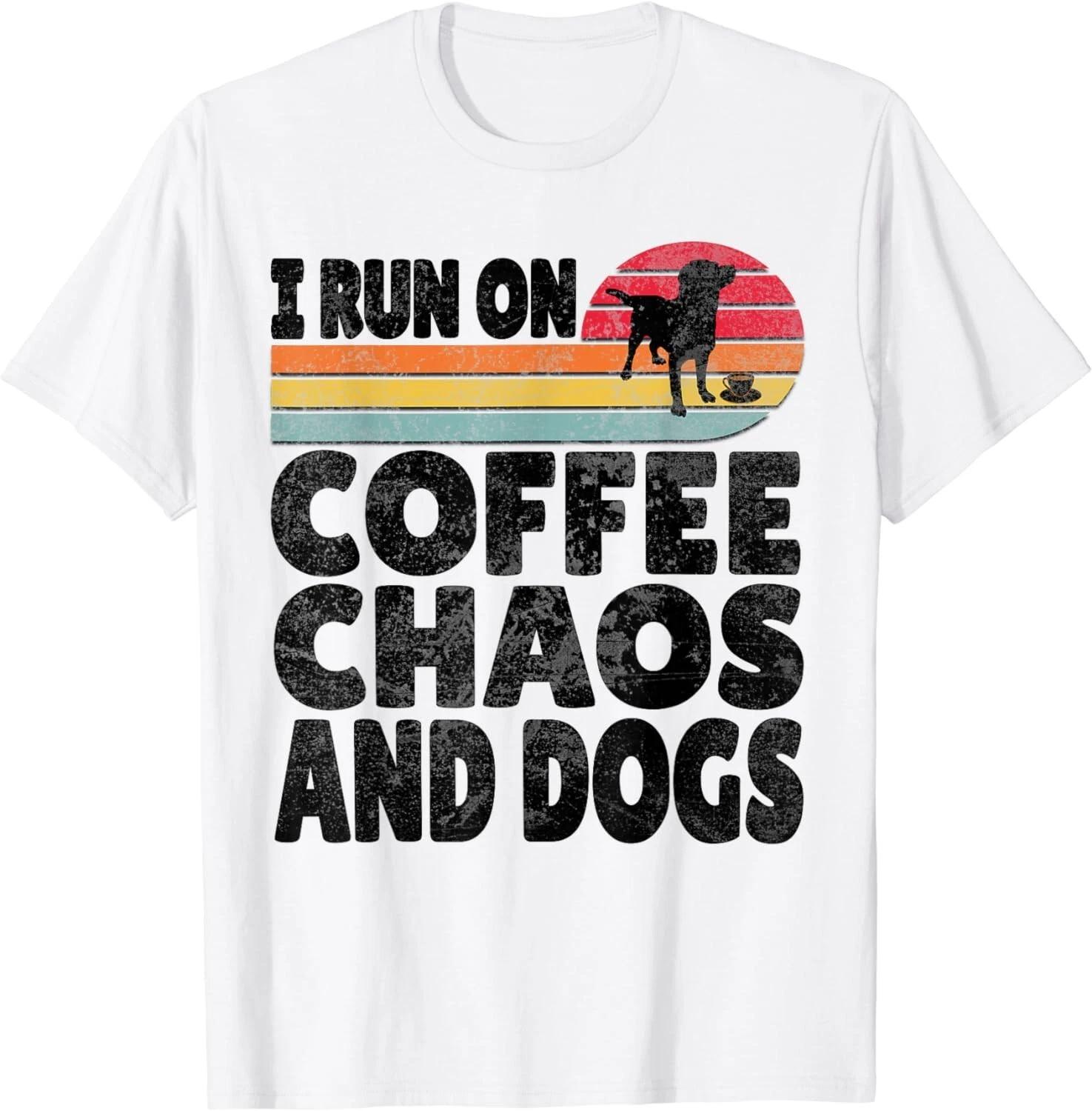 I Run On Coffee Chaos And Dogs Gift Unisex T-Shirt 3XL