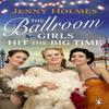 The Ballroom Girls Hit the Big Time by Jenny Holmes Paperback Book 9781804994061