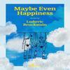 Maybe Even Happiness by Ludovic Bruckstein Paperback Book 9781912545551