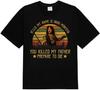 The Princess Bride Shirt, My Name Is Inigo Montoya You Killed My Father Prepare To Die Vintage T-Shirt, Movies Quote Unisex TShirt Black