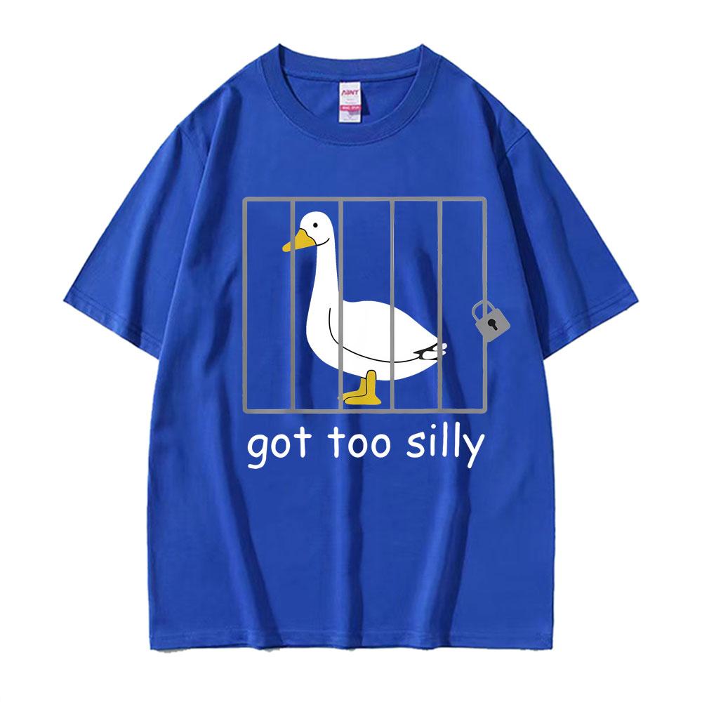 Funny Meme Illy Goose Attitude Got Too Silly T-shirt Men's Women Hot Sale Harajuku Fashion Vintage T-shirts Short Sleeve T Shirt