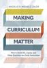 The Making Curriculum Matter : How To Build SEL, Equity, and Other Priorities Into Daily Instruction Book