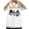 Funny Saying Trust Me I Am An Engineer Letter T Shirts Men Geek Letter Tshirts Programmer Streetwear Short Sleeve ONeck Tshirt