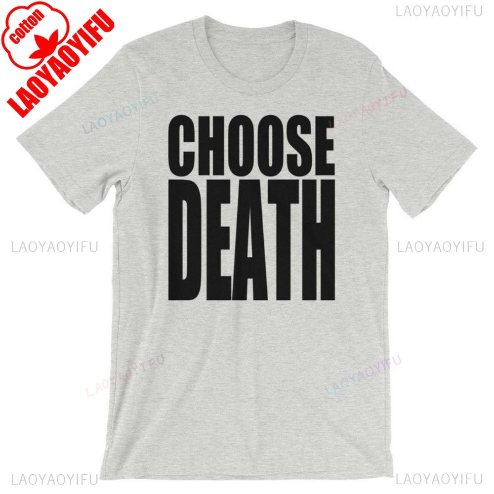 Choose Death TShirt Parody Choose Life Shirt Pro Life Tops Wham Choose Life Breathable Camisetas Nostalgia