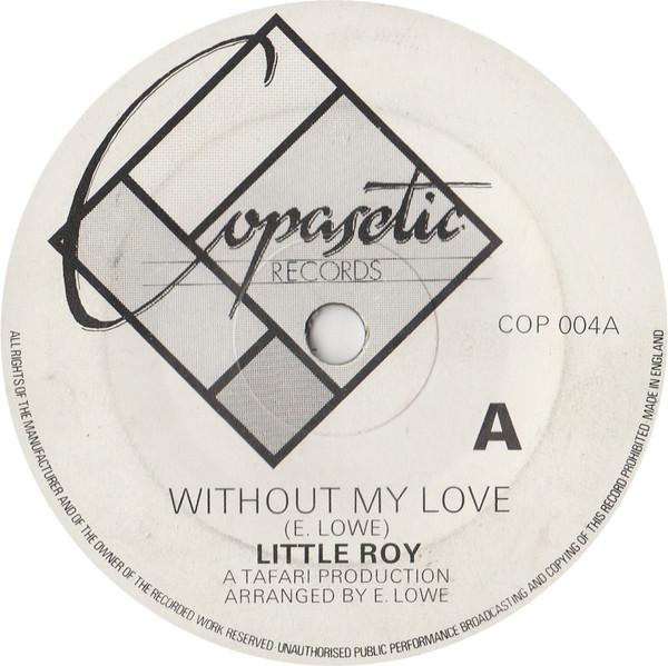 

7inch Record LITTLE ROY - Without My Love COP004 Copasetic Recor 1981 UK Reggae, Ska & Dub Used