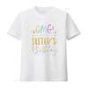 OMG It S My Sister Birthday BDay Girl Brother Tie Dye T Shirt Vintage Washed Top For Everyday Wear Streetwear Soft Homme Casual