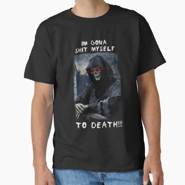 Im Gona Shit Myself To Death Classic TShirt Made In UsaAus TShirt S2xl S