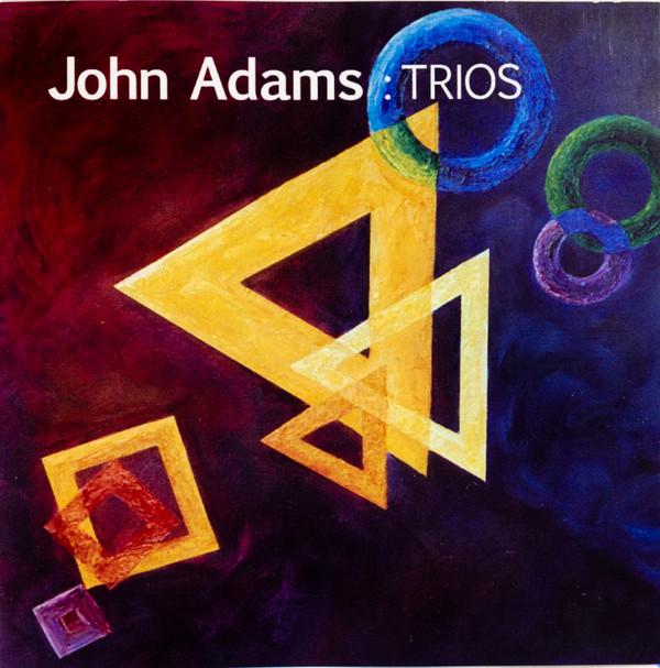 CD JOHN ADAMS - Trios  CMC6956 Congruent Music 2006 US Jazz Used