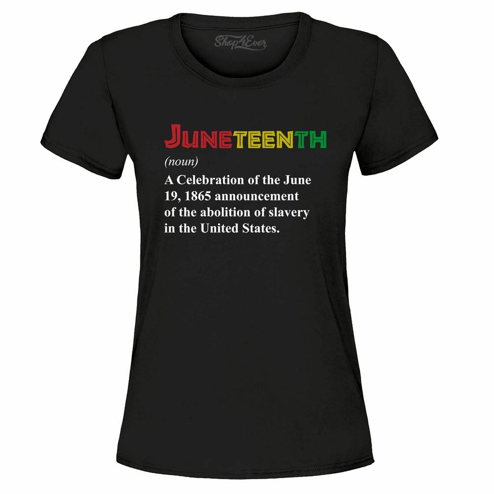 

Juneteenth Definition June 19th 1865 Women s T-Shirt Juneteenth Shirts 4XL