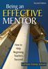 The Being an Effective Mentor : How To Help Beginning Teachers Succeed Book