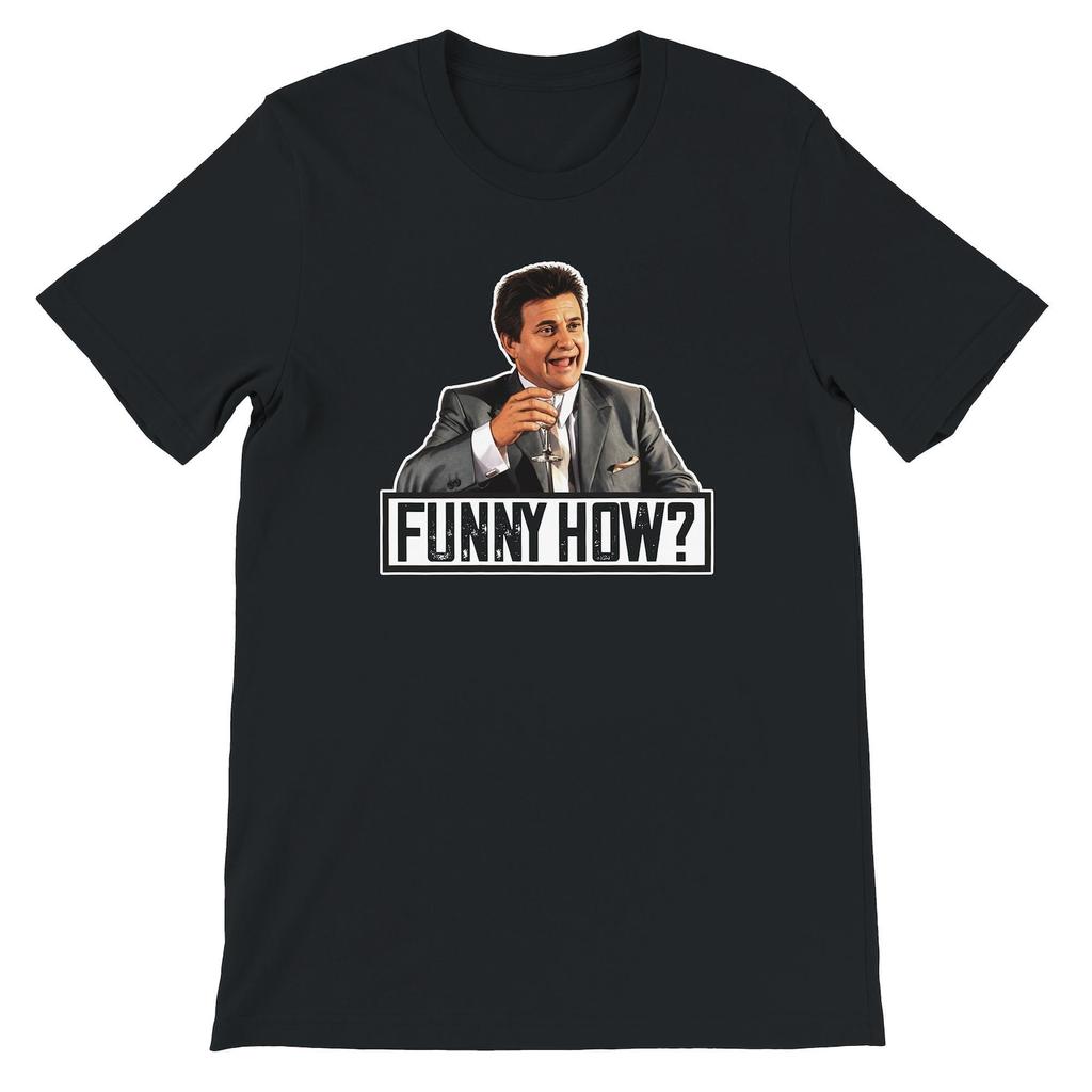 Funny How? Tommy DeVito - Goodfellas T-Shirt