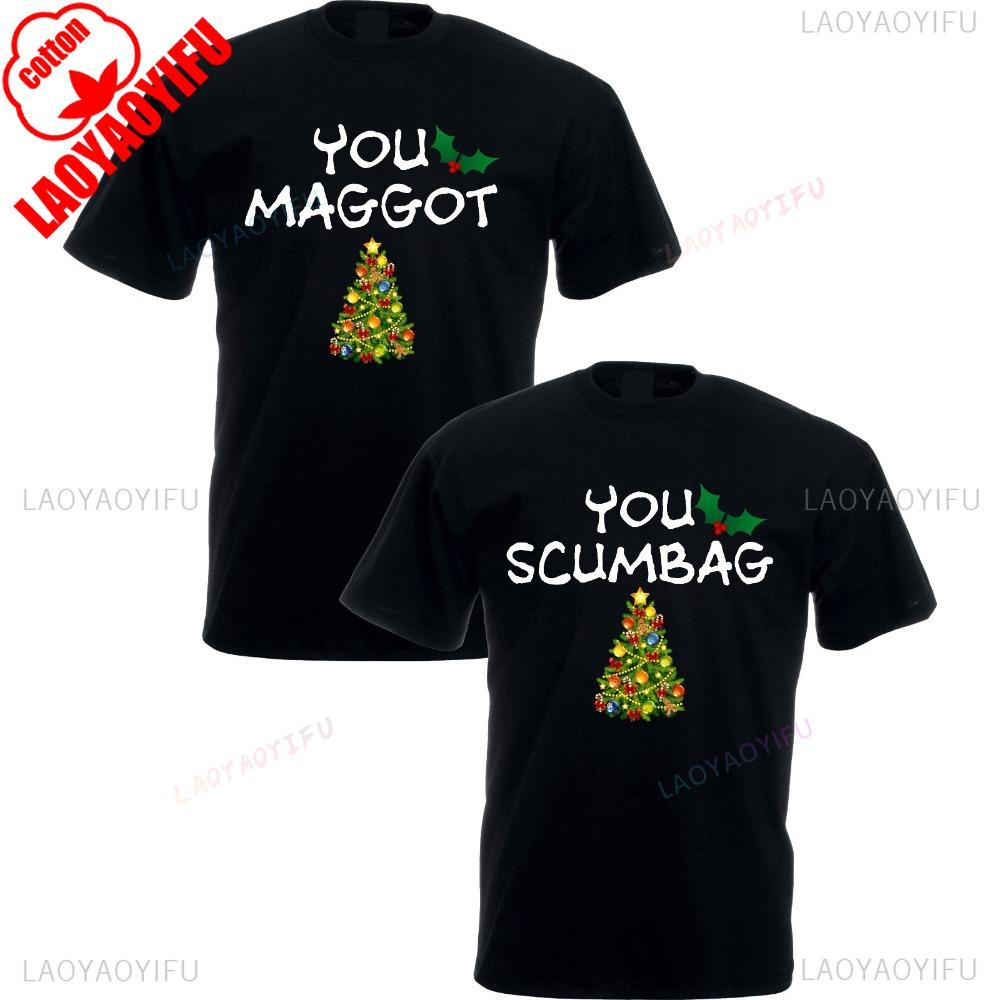 You Scumbag You Maggot Matching Couple Tshirt His And Hers Christmas Shirt Oneck Shortsleeve Tees High Quality Cotton Tops S