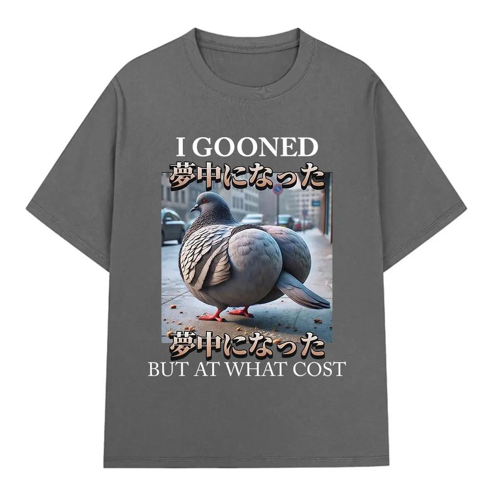 I Gooned But At What Cost Funny Pigeon Meme T-shirt Men Women Clothing Fashion T-shirts 100_ Cotton Casual Short Sleeve T Shirt