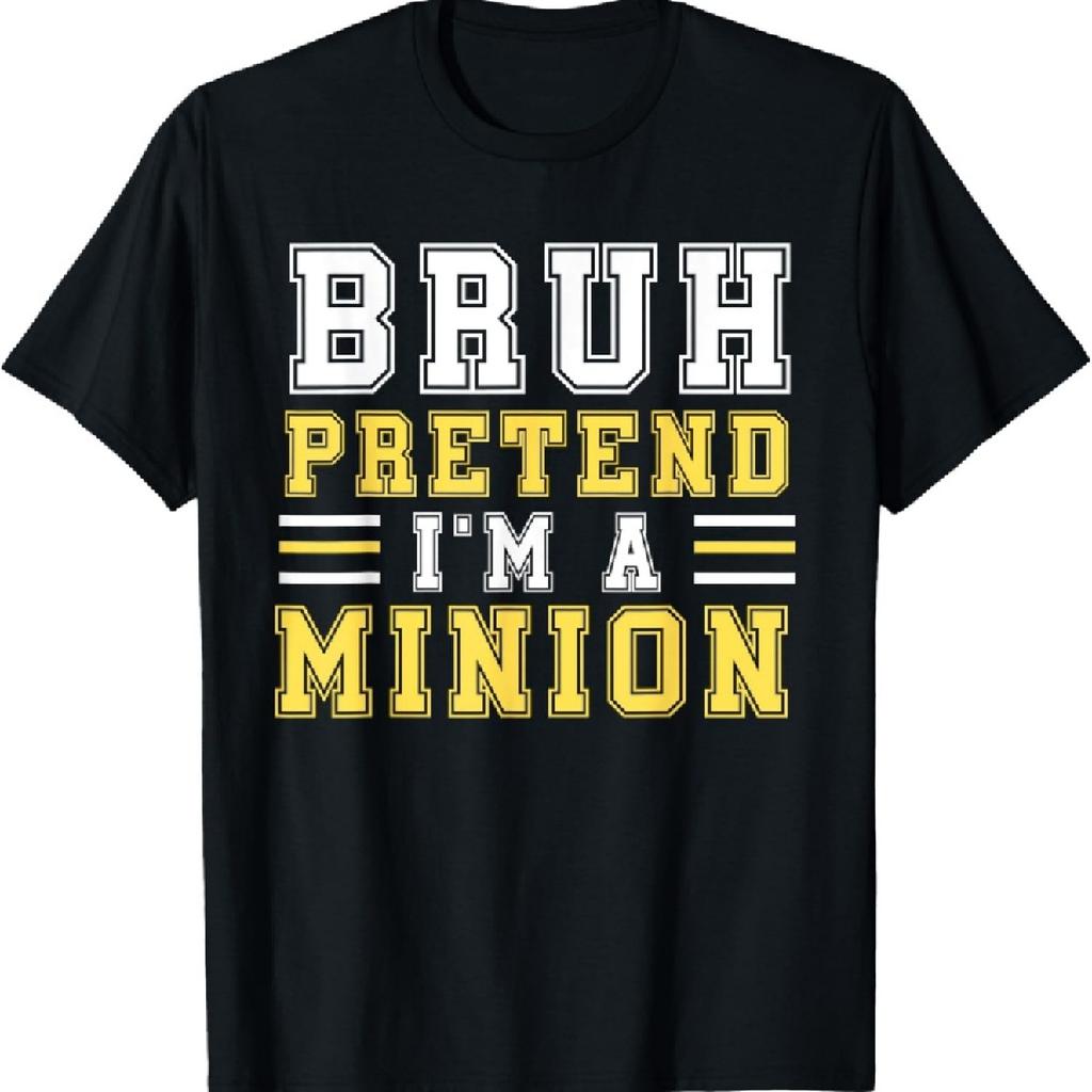 Bruh Pretend I’m a Minion T-Shirt