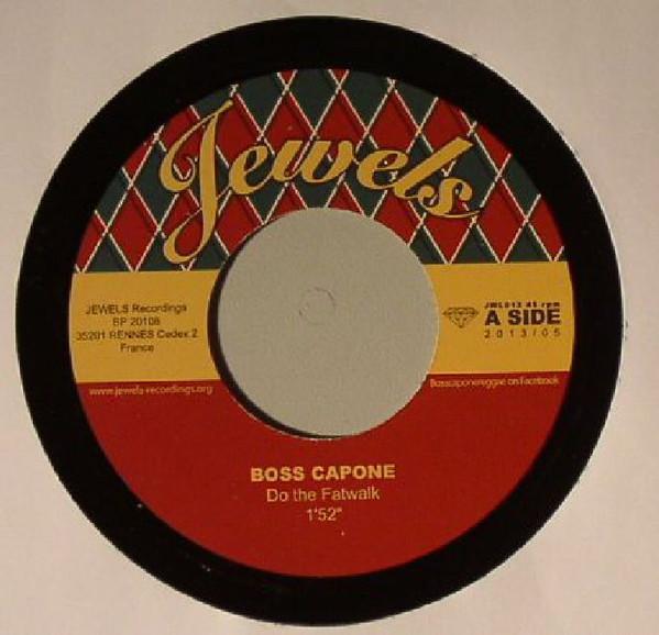 

7inch Record BOSS CAPONE - Do The Fatwalk / Who The Boss JWL013 JEWELS 2013 France Reggae, Ska & Dub Used