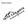 Faith Can Move Mounta Stickers Car Windshield Window Bumper Decor Decals Outdoor Vinyl Decoration Auto Tuning Accessories