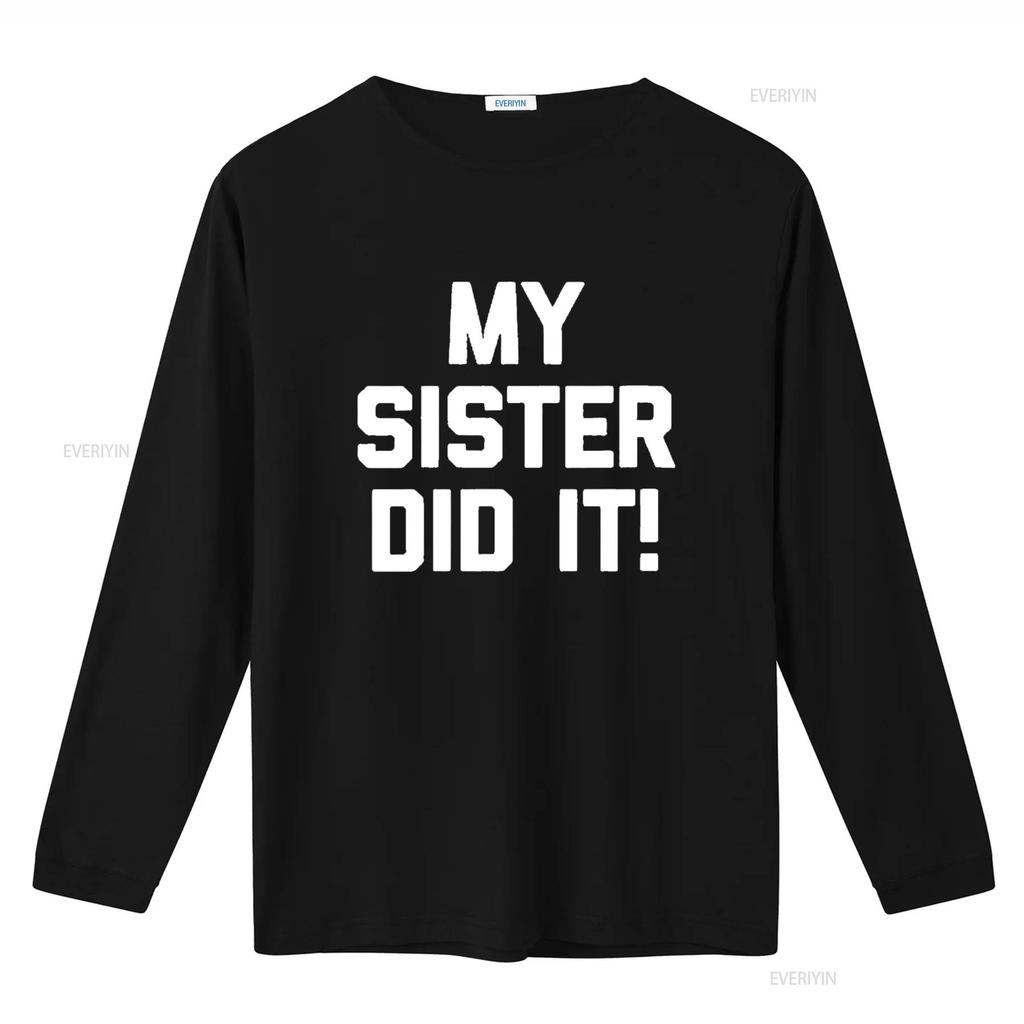 Mens Funny Sister T Shirt My Did It Round Neck Black Large vintage Washed Stretched Soft Unisex Breathable graphic