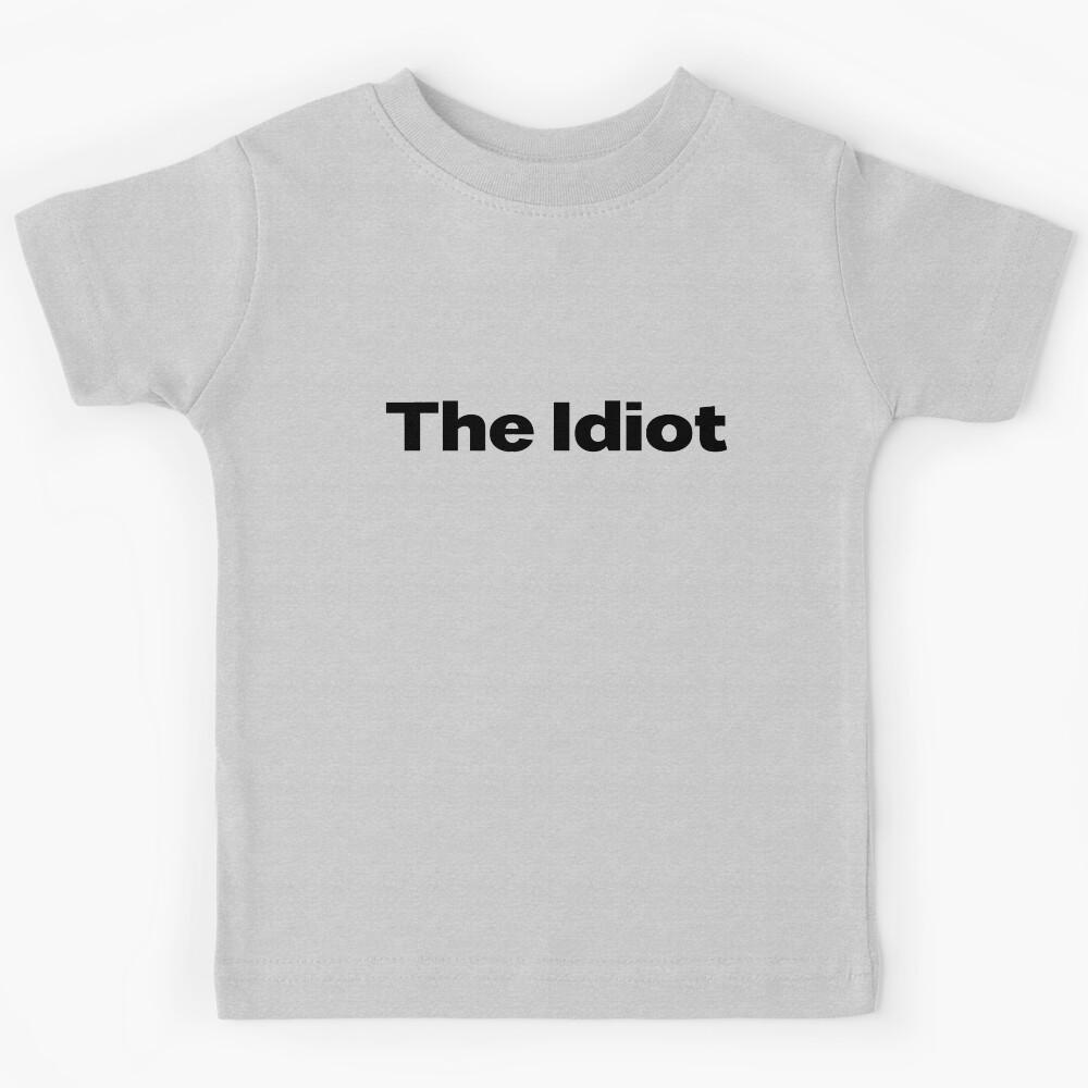 The Idiot black Kids T-Shirt 110