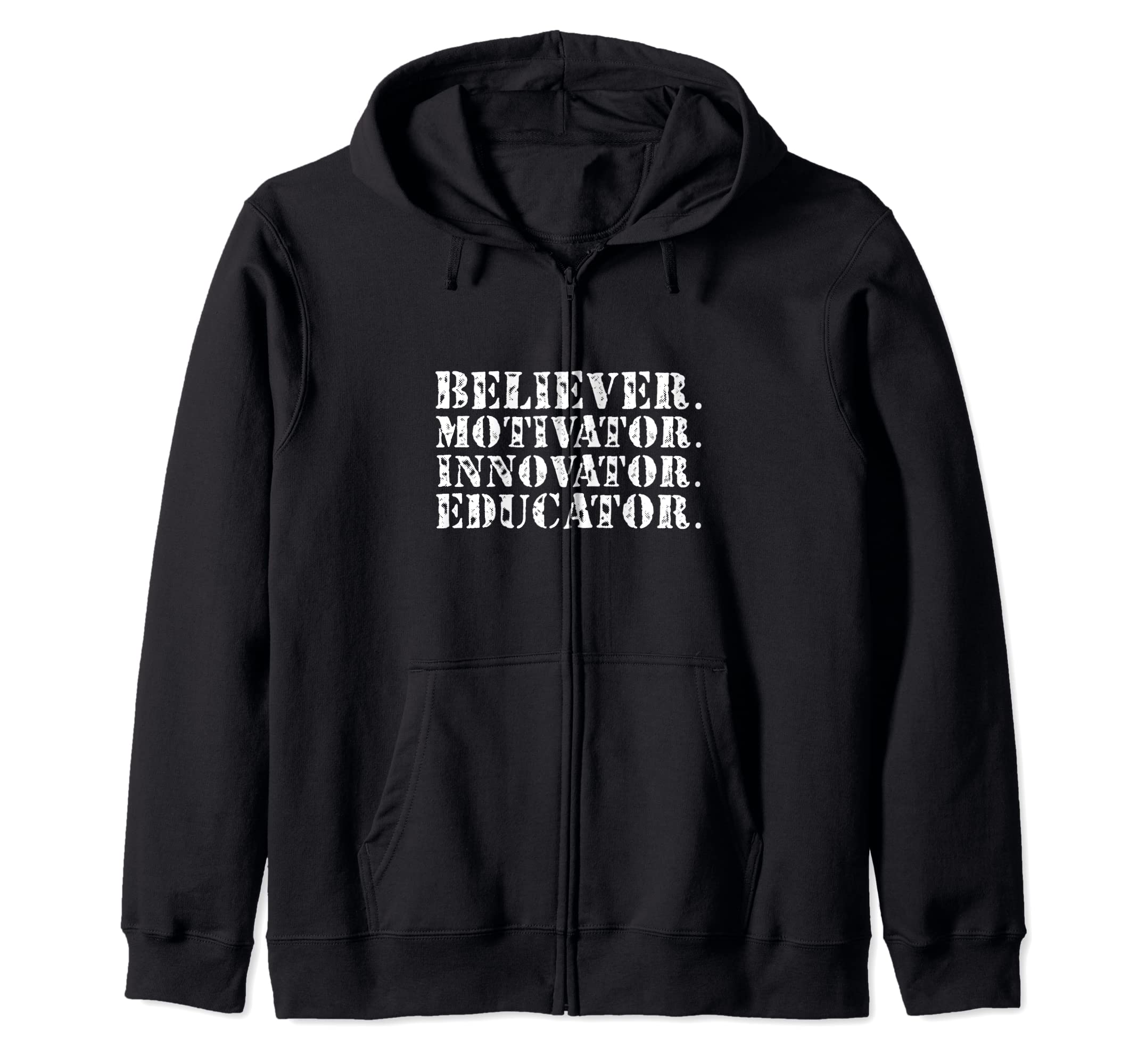 

Believer Motivator Innovator Educator Teacher Student Class Zip Hoodie