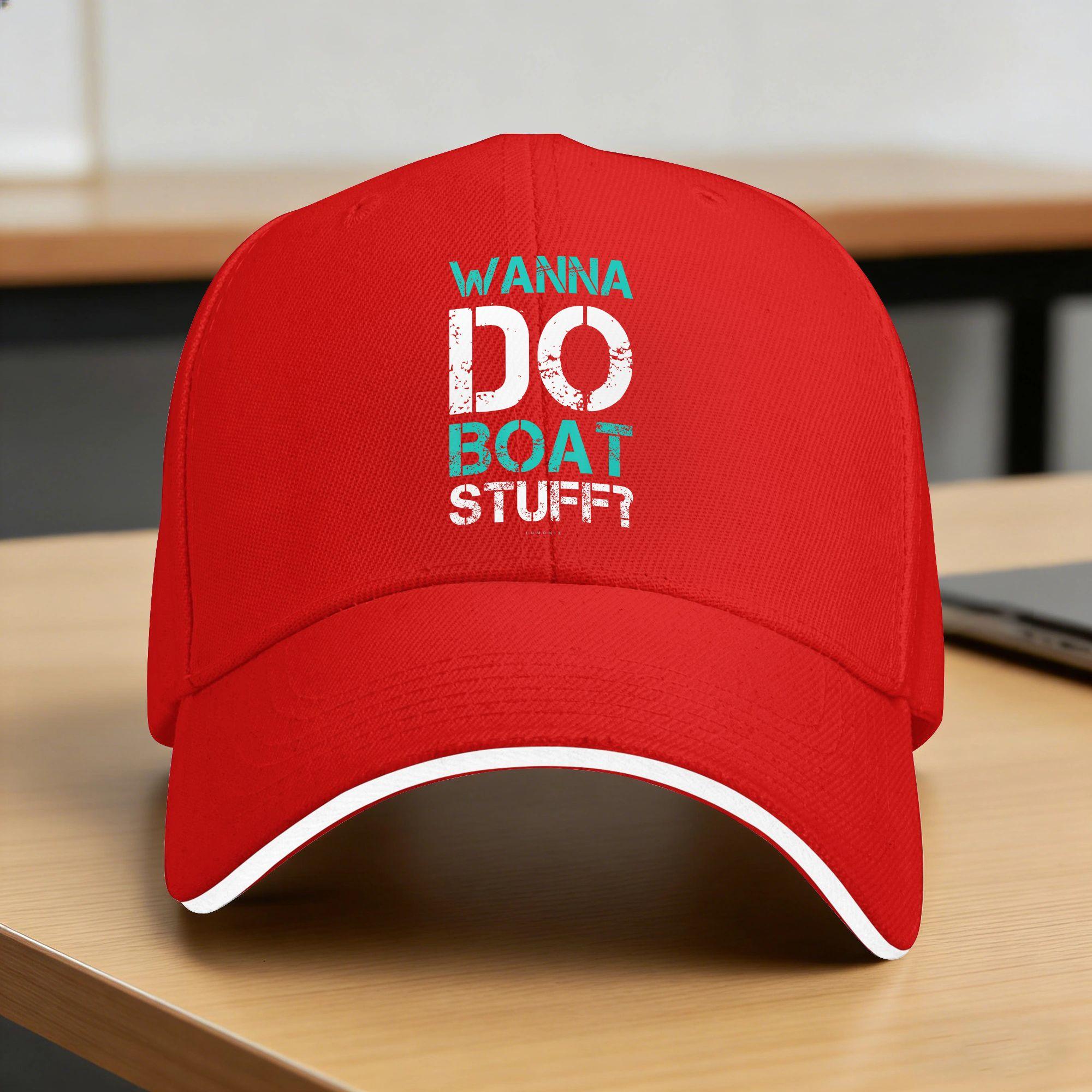 Wanna Do Boat Stuff Tshirt Funny Cruises Lake Party Baseball Cap Tennis Skate Sunscreen Trucker Hat Unisex Women Baseball Caps One Size