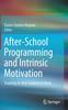 The After-School Programming and Intrinsic Motivation : Teaching At-Risk Students To Read Book