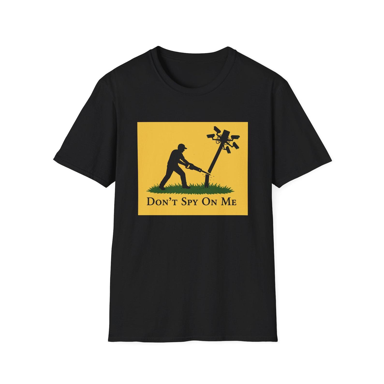 Don t Spy On Me T-Shirt, Anti Flock AI Camera, Anti Mass Surveillance L